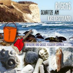 R&uuml;gens Sch&auml;tze am Kreidestrand - F&uuml;r kleine und gro&szlig;e Fossiliensammler