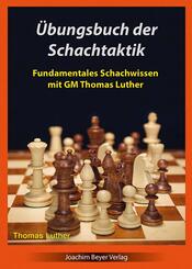 &Uuml;bungsbuch der Schachtaktik