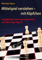 Mittelspiel verstehen - mit K&ouml;pfchen