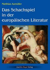Das Schachspiel in der europ&auml;ischen Literatur