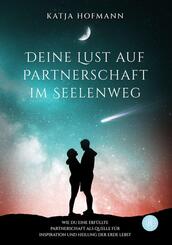 Deine Lust auf Partnerschaft im Seelenweg