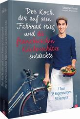 Der Koch, der auf sein Fahrrad stieg und die franz&ouml;sischen K&uuml;chensch&auml;tze entdeckte