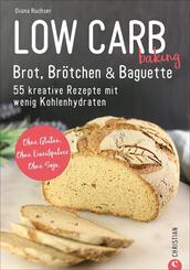 Low Carb baking. Brot, Br&ouml;tchen & Baguette