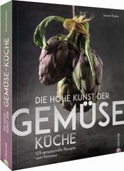 Die hohe Kunst der Gem&uuml;sek&uuml;che