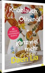 Knoblauch, Oliven&ouml;l + ganz viel mehr