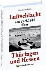 Luftschlacht am 27.9.1944 &uuml;ber Th&uuml;ringen und Hessen