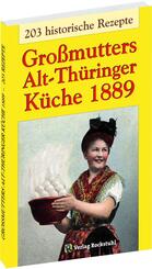 Gro&szlig;mutters Alt-Th&uuml;ringer K&uuml;che 1889