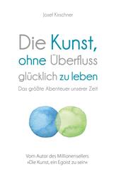 Die Kunst, ohne &Uuml;berfluss gl&uuml;cklich zu leben