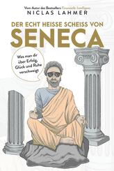 Der echt hei&szlig;e Schei&szlig; von Seneca