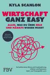 Wirtschaft ganz easy: Alles, was du &uuml;ber Geld und M&auml;rkte wissen musst