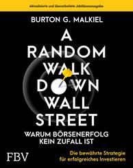 A Random Walk Down Wallstreet - warum B&ouml;rsenerfolg kein Zufall ist