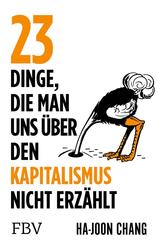 23 Dinge, die man uns &uuml;ber den Kapitalismus nicht erz&auml;hlt