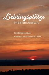 Lieblingspl&auml;tze im Bistum Augsburg - Eine Einladung zum Anhalten, Innehalten und Gebet