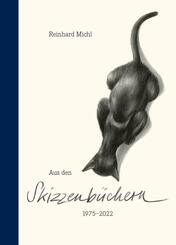Reinhard Michl - Aus den Skizzenb&uuml;chern 1975-2022