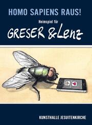Homo sapiens raus! Heimspiel f&uuml;r Greser & Lenz
