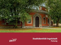 Stadtidentit&auml;t Ingolstadt. Festung