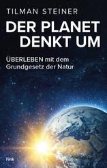 DER PLANET DENKT UM - &Uuml;BERLEBEN mit dem Grundgesetz der Natur
