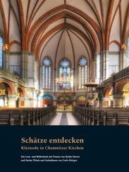 Sch&auml;tze entdecken. Kleinode in Chemnitzer Kirchen - Ein Lese- und Bilderbuch