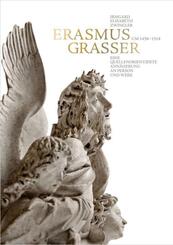Erasmus Grasser (um 1450-1518) - Eine quellenorientierte Ann&auml;herung an Person und Werk