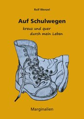 Auf Schulwegen kreuz und quer durch mein Leben