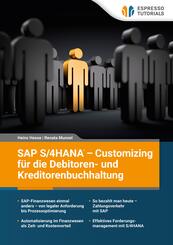 SAP S/4HANA - Customizing f&uuml;r die Debitoren- und Kreditorenbuchhaltung