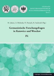 Germanistische Forschungsfragen in Katowice und Wroclaw IV.