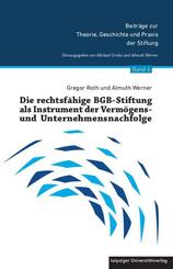 Die rechtsf&auml;hige BGB-Stiftung als Instrument der Verm&ouml;gens- und Unternehmensnachfolge