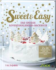 Sweet & Easy - Das gro&szlig;e Adventskalender-Backbuch