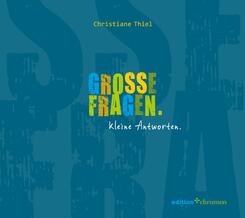 Gro&szlig;e Fragen. Kleine Antworten.