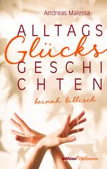 Alltagsgl&uuml;cksgeschichten