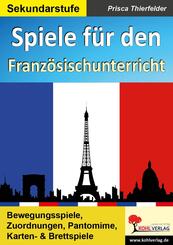 Spiele f&uuml;r den Franz&ouml;sischunterricht / Sekundarstufe