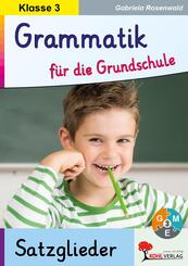 Grammatik f&uuml;r die Grundschule - Satzglieder / Klasse 3