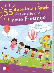 55 Gute-Laune-Spiele f&uuml;r alte und neue Freunde