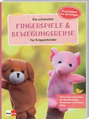 Die sch&ouml;nsten Fingerspiele und Bewegungsreime f&uuml;r Krippenkinder