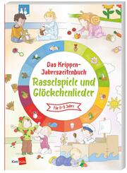 Das Krippen-Jahreszeitenbuch: Rasselspiele und Gl&ouml;ckchenlieder