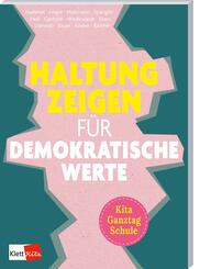 Haltung zeigen f&uuml;r demokratische Werte in Kita, Ganztag und Schule