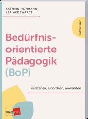 Bed&uuml;rfnisorientierte P&auml;dagogik (BoP) verstehen, einordnen, anwenden
