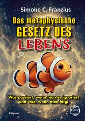 Das metaphysische GESETZ DES LEBENS