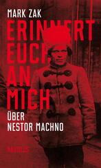 Erinnert euch an mich. &Uuml;ber Nestor Machno