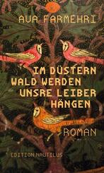 Im d&uuml;stern Wald werden unsre Leiber h&auml;ngen