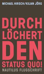 Durchl&ouml;chert den Status quo!