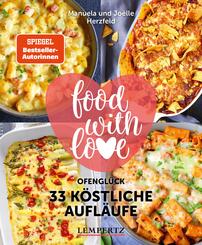 food with love - 33 k&ouml;stliche Aufl&auml;ufe
