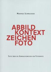 Manfred Schmalriede | Abbild Kontext Zeichen Foto
