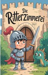 Die Ritterzimmerei Band 1