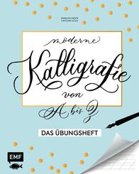 Moderne Kalligrafie von A bis Z - Das &Uuml;bungsheft