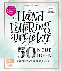 Handlettering Projekte - 50 neue Ideen f&uuml;r Feste, Wohndeko und mehr