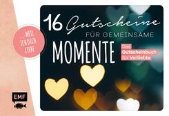 ... weil ich dich liebe - 16 Gutscheine f&uuml;r gemeinsame Momente