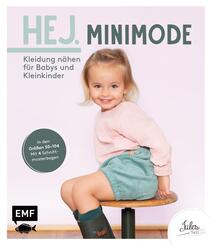 Hej. Minimode - Kleidung n&auml;hen f&uuml;r Babys und Kleinkinder