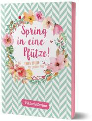 Spring in eine Pf&uuml;tze! Neue Ideen f&uuml;r jeden Tag.Bd.2