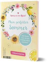 Spring in eine Pf&uuml;tze! Mein perfekter Fr&uuml;hling/ Mein perfekter Sommer
